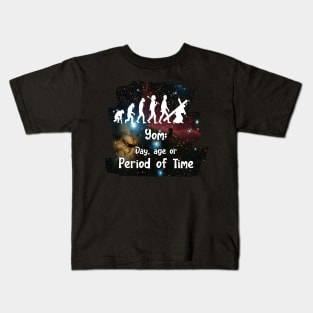 Yom: day, age or period of time. Kids T-Shirt